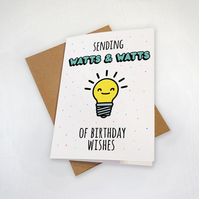 Watts and Watts of Birthday Wishes - Dad Joke Birthday Card - Funny Pu – lettucebuildahouse